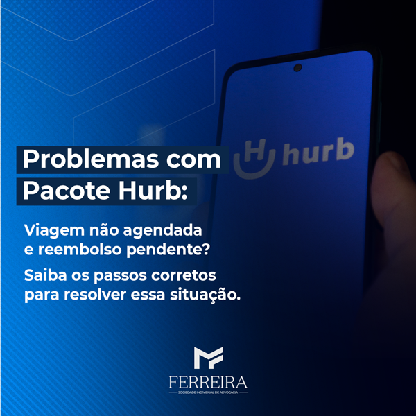 Problemas com Pacote Hurb: Viagem não agendada e reembolso pendente? Saiba os passos corretos para resolver essa situação.